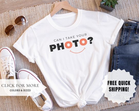 Discover Photographer Can I Take your Photo Shirt