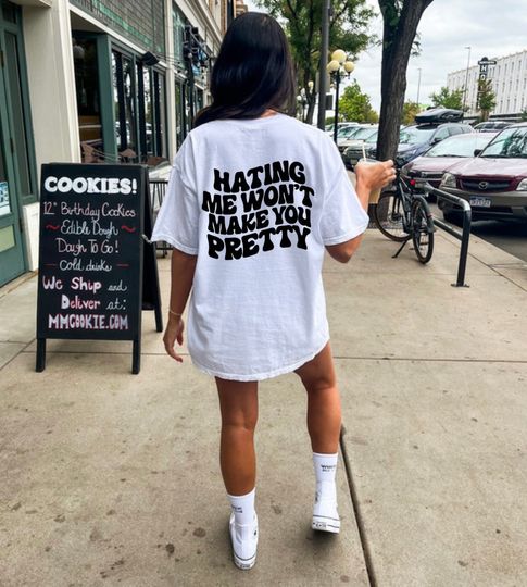 Discover Hating me wont make you pretty shirt