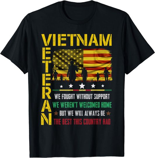 Discover Vietnam Veteran We Fought Without Support We Weren’t Welcome T-Shirt