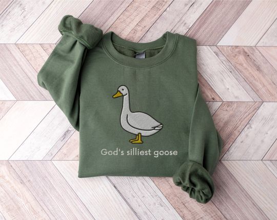 Discover Embroidered Large God's Silliest Goose Sweatshirt, Embroidered Silly Goose Sweatshirt