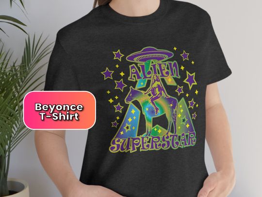 Discover Beyonce Alien Superstar T-Shirt | Renaissance Era Gift Shirts