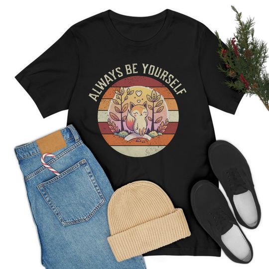 Discover Always Be Yourself Fox Motivational Shirt