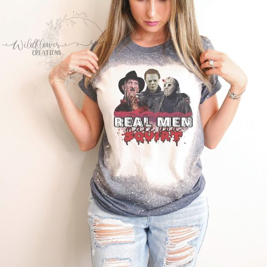 Discover Real Men Make You Squirt, Horror Movie Shirt, Scary Movie Shirt, Freddy, Jason, Michael