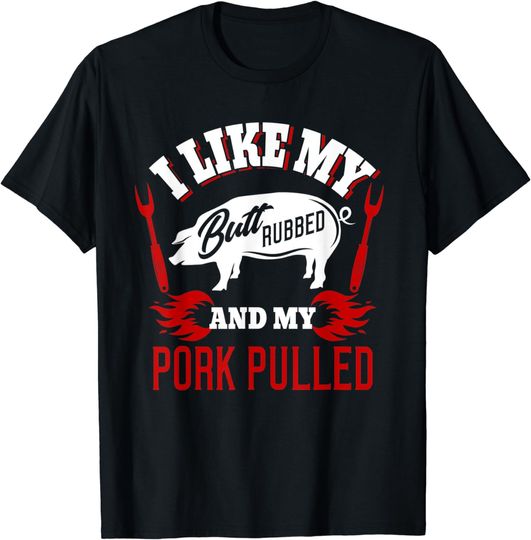Discover BBQ Grillmaster I Like My Butt Rubbed And Pork Pulled T-Shirt