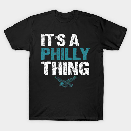 Discover It's A Philadelphia Thing Fan Lover - Its A Philly Thing - T-Shirt