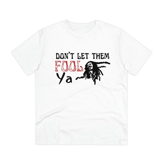 Discover Don't Let Them Fool Ya Bob Marley Lyric Tee Shirt