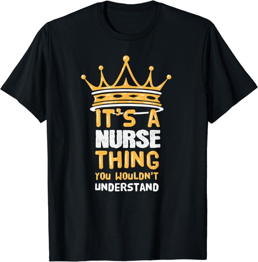 Discover It's a Nurse Thing You Wouldn't Understand T-Shirt