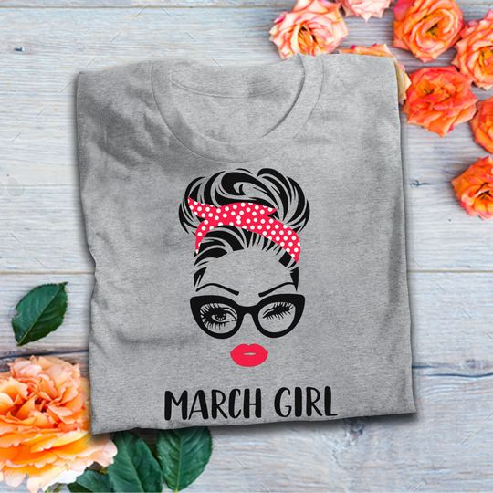 Discover Birthday Gifts March Girl Shirt Strong Tshirt