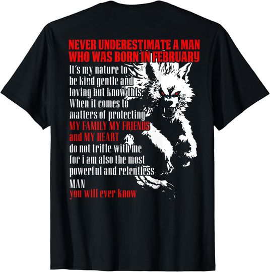 Discover Never Underestimate A Man Who Was Born In February T-shirt