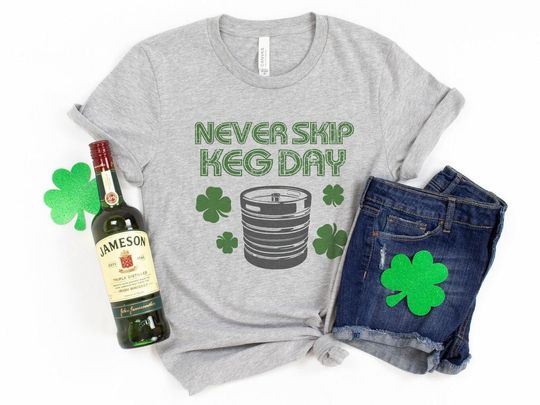 Discover Never Skip Keg Day T-Shirt