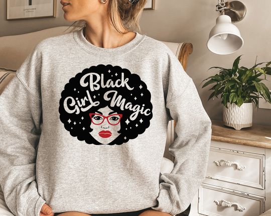 Discover Black Girl Magic Sweatshirts, Black History Month ,Black Pride