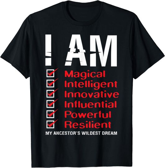 Discover I Am My Ancestors Wildest Dreams Cool Black History Gift T-Shirt