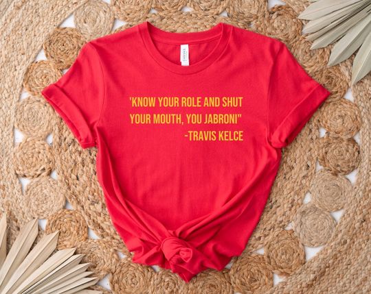 Discover Know your role Travis Kelce Shirt