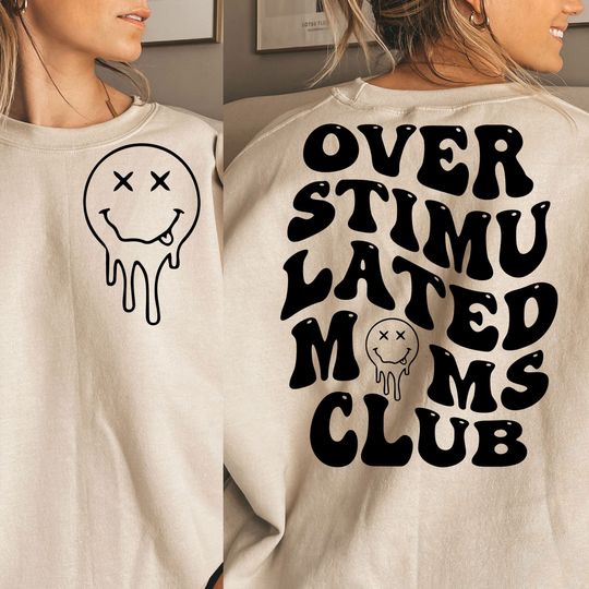 Discover Overstimulated Moms Club SVG, overstimulated Sweatshirt