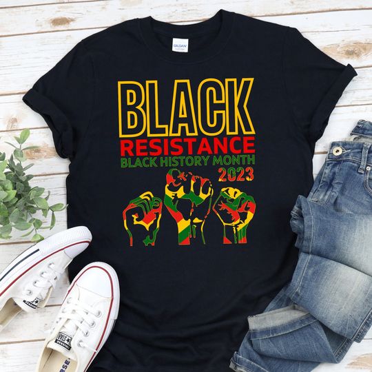 Discover Black History Month 2023 Shirt, Black Resistance 2023 Shirt