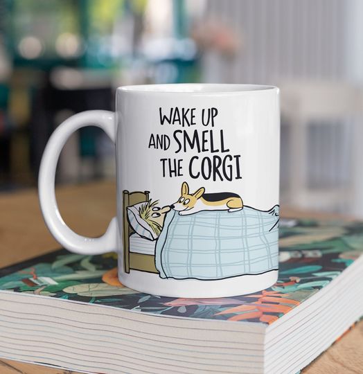 Discover Funny Corgi Coffee Mug Pembroke Welsh Corgi Cartoon Wake Up and Smell the Corgi, Cute Dog Lovers Mug