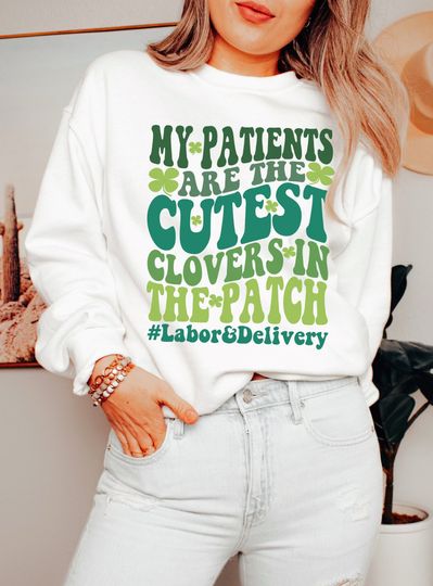 Discover St Patricks Day Labor and Delivery Nurse Shirt, L and D Nurse Sweatshirt