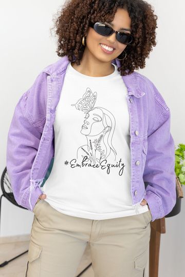 Discover Embrace Equity Shirt, International Women's Day Shirt