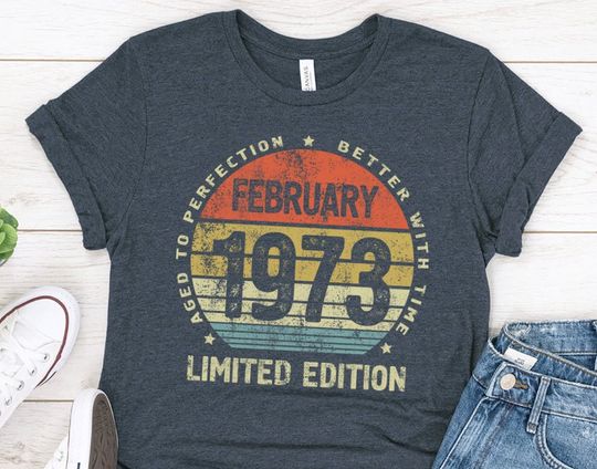 Discover 50th birthday gifts for women or men, February 1973 birthday T-Shirt
