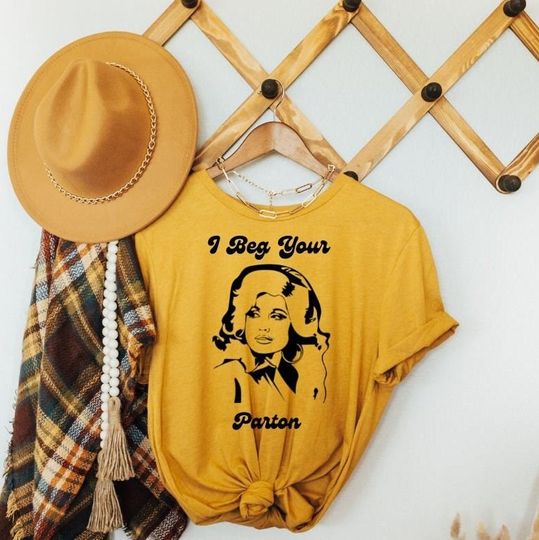 Discover I beg your Parton shirts