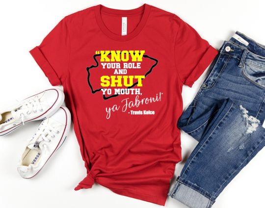 Discover K.ansas City Chiefs Shirt, Know Your Role, Travis Kelce Quote, KC Shirt