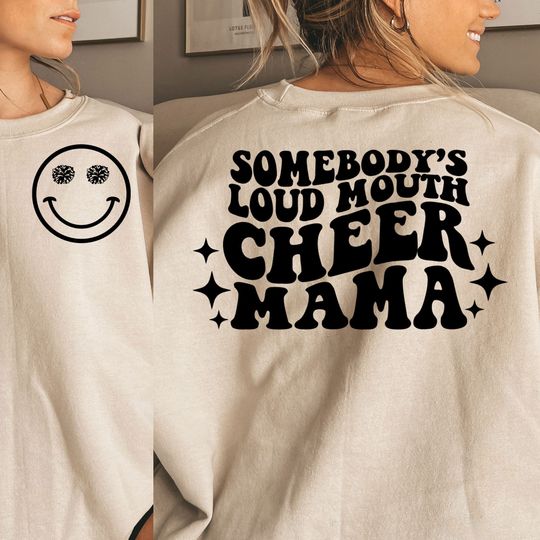 Discover Somebody's Loud MOUTH CHEER Mama Smile Sweatshirt