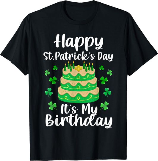 Discover Happy St. Patrick's Day It's My Birthday Shamrock Irish T-Shirt