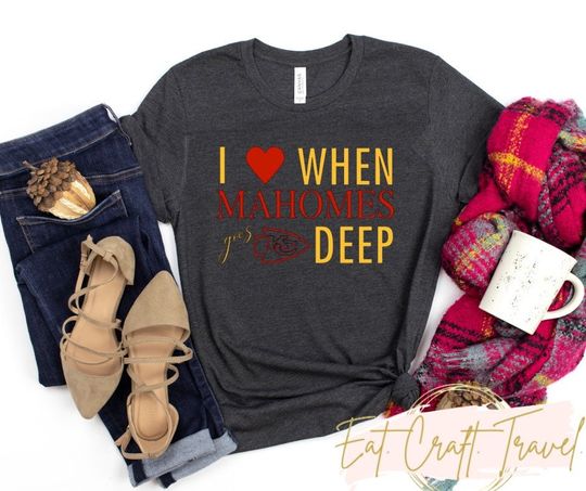 Discover I Love When Mahomes goes Deep Chiefs T-shirt