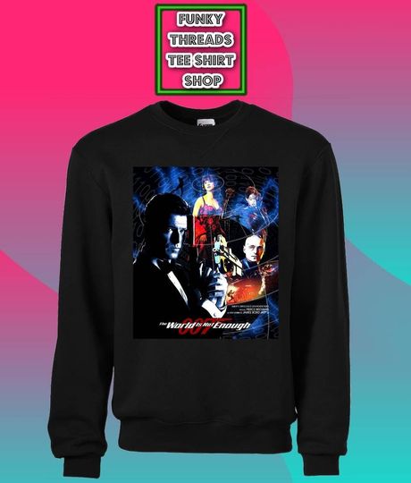 Discover James Bond The World Is Not Enough Sweatshirt