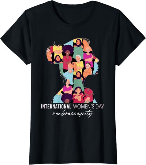 Discover Embrace Equity International Womens Day 2023 For Women T-Shirt