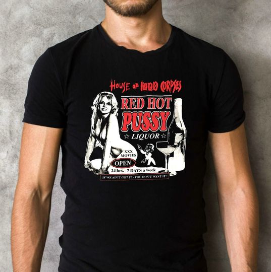 Discover House Of 1000 Corpses Red Hot Pussy Liquor Classic Horror T Shirt