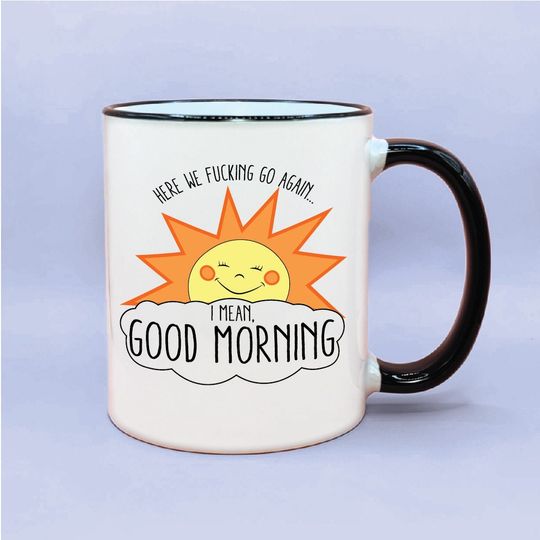 Discover Good Morning Sunshine Funny Coffee Mug - Lighthearted Gift