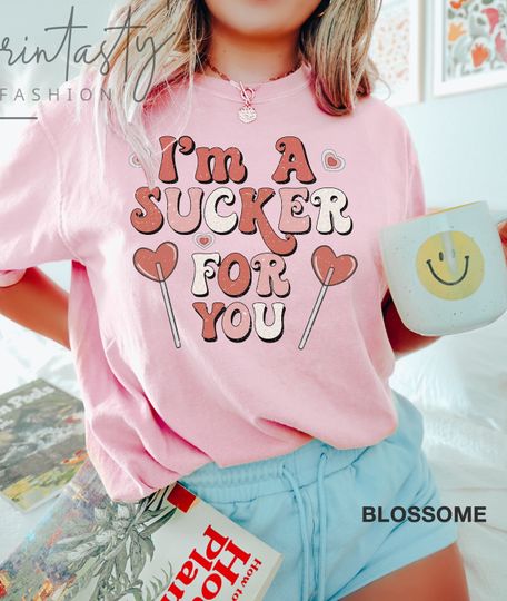Discover I'm a sucker for you Shirt