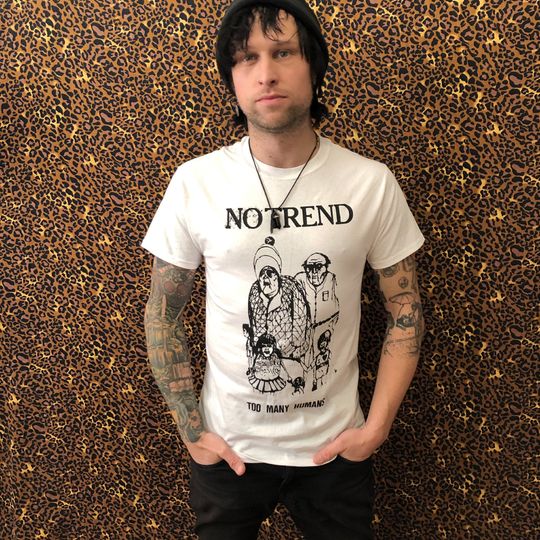 Discover Rare No Trend "Too Many Humans" band shirt