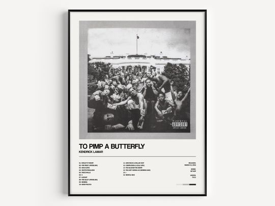 Discover To Pimp a Butterfly, Kendrick Lamar, To Pimp a Butterfly Album Poster