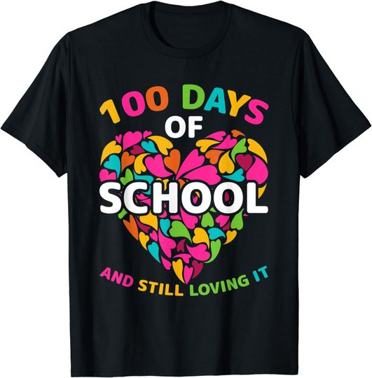 Discover Cute 100 Days of school and still loving it Hearts 100th Day T-Shirt