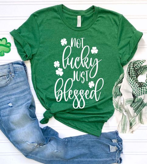 Discover Not Lucky Just Blessed St Patrick's Day T-Shirt