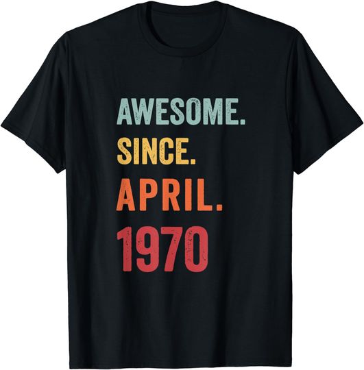 Discover 53 Years Old Gift Awesome Since April 1970 53th Birthday T-Shirt
