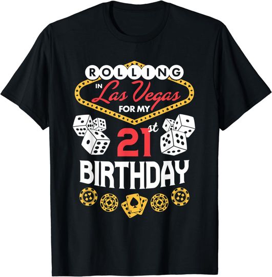 Discover Rolling in Las Vegas for My 21st Birthday T-Shirt
