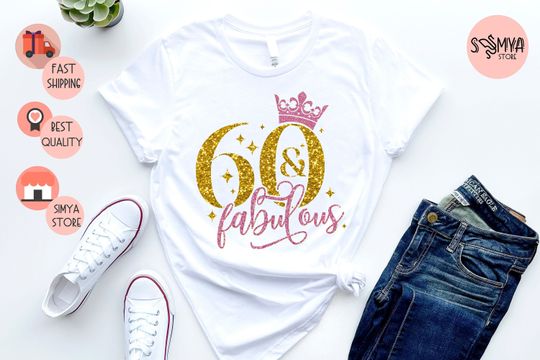 Discover 60 And Fabulous Women's Birthday T-Shirt - Celebrate 60