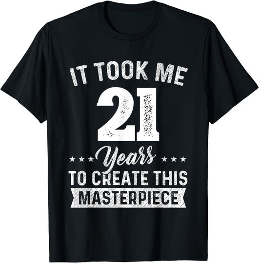 Discover It Took Me 21 Years Masterpiece 21st Birthday 21 Years Old T-Shirt