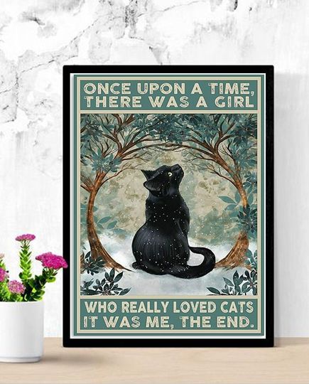 Discover Black Cat Poster Gift Once Upon A Time There was a Girl Who Really Loved Cats poster