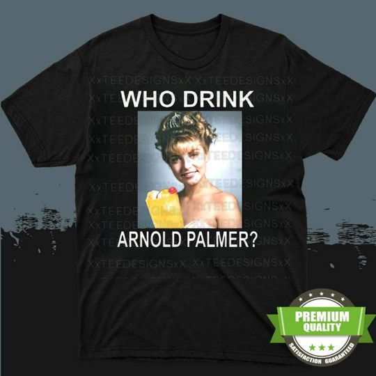 Discover Trending Shirt, funny Shirt,Who drink Arnold Palmer T-shirt
