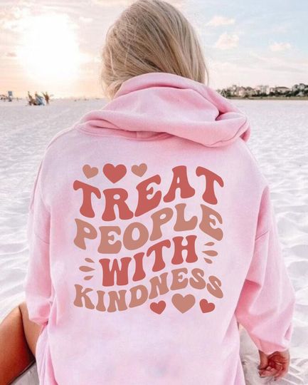 Discover Treat People With Kindness Hoodie,