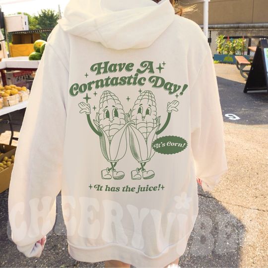 Discover Have a corntastic day! Its corn hoodie- tiktok hoodie