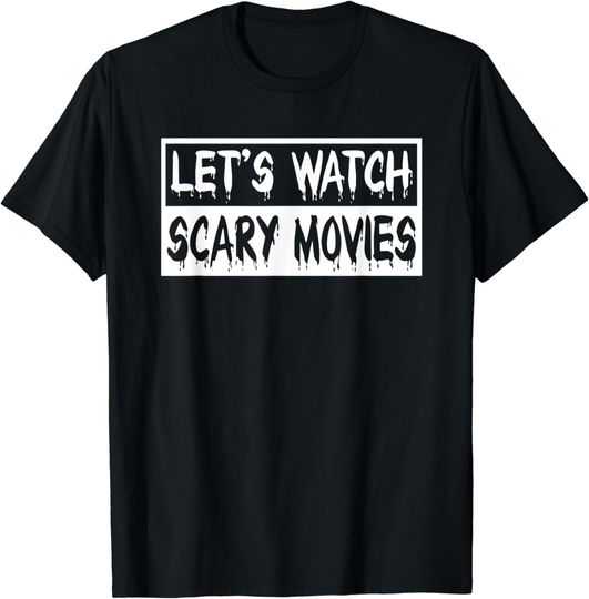 Discover Let's Watch Scary Movies Shirt