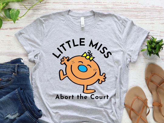Discover Little Miss Abort the Court Shirt