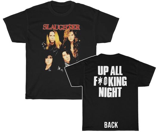Discover Slaughter Band Up All F***ing Night Shirt