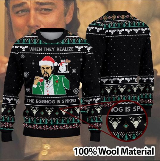 Discover Ugly Christmas Sweater When They Realize The Eggnog Is Spiked  3D Sweater