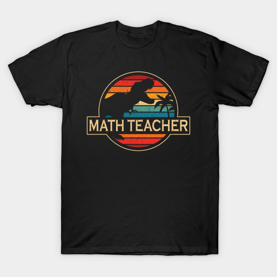 Discover Math Teacher Dinosaur - Math - T-Shirt